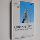 Teija ym. (toim.) Mikkola : Urbaani usko : nuoret aikuise... - pikkukuva 1