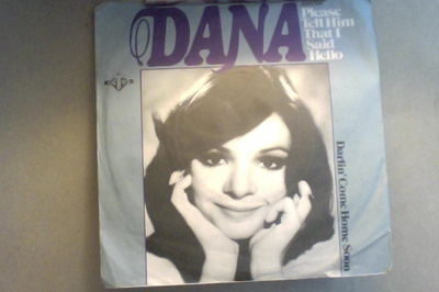 DANA :: PLEASE TELL HIM THAT I SAID HELLO :: VINYYLI 7" 1974
