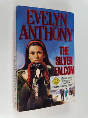 Evelyn Anthony : The silver falcon