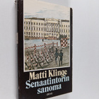 Matti Klinge : Senaatintorin sanoma : tutkielmia suuriruh... - pikkukuva 1
