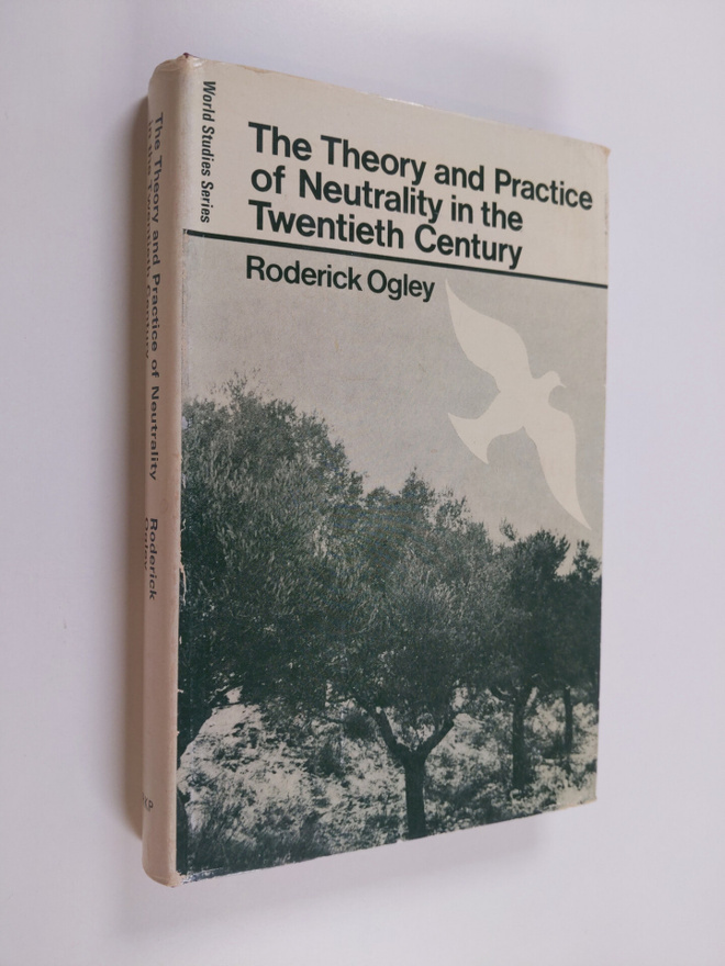 Roderick Ogley : The Theory and Practice of Neutrality in...