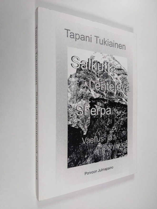 Tapani Tukiainen : Salkutta lentelevä sherpa