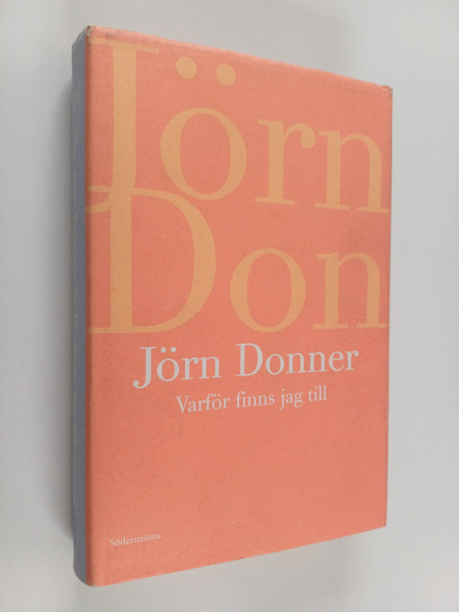 Jörn Donner : Varför finns jag till