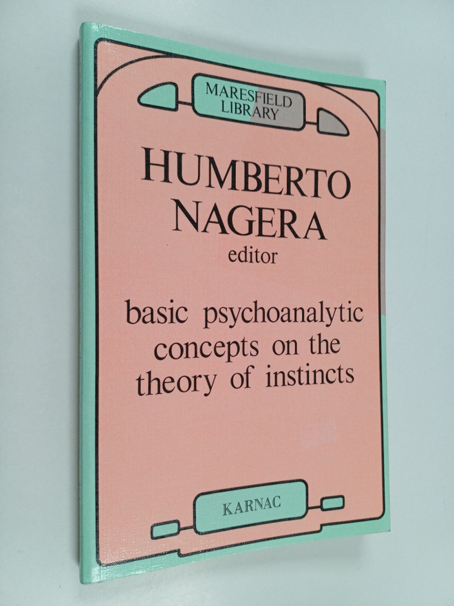 Humberto Nagera : Basic Psychoanalytic Concepts on the Th...