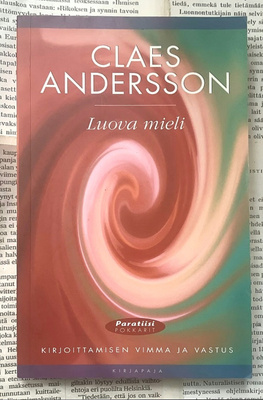 Claes Andersson - Luova mieli: Kirjoittamisen vimma... (nid.