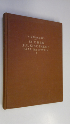 V. Merikoski : Suomen julkisoikeus pääpiirteittäin 1