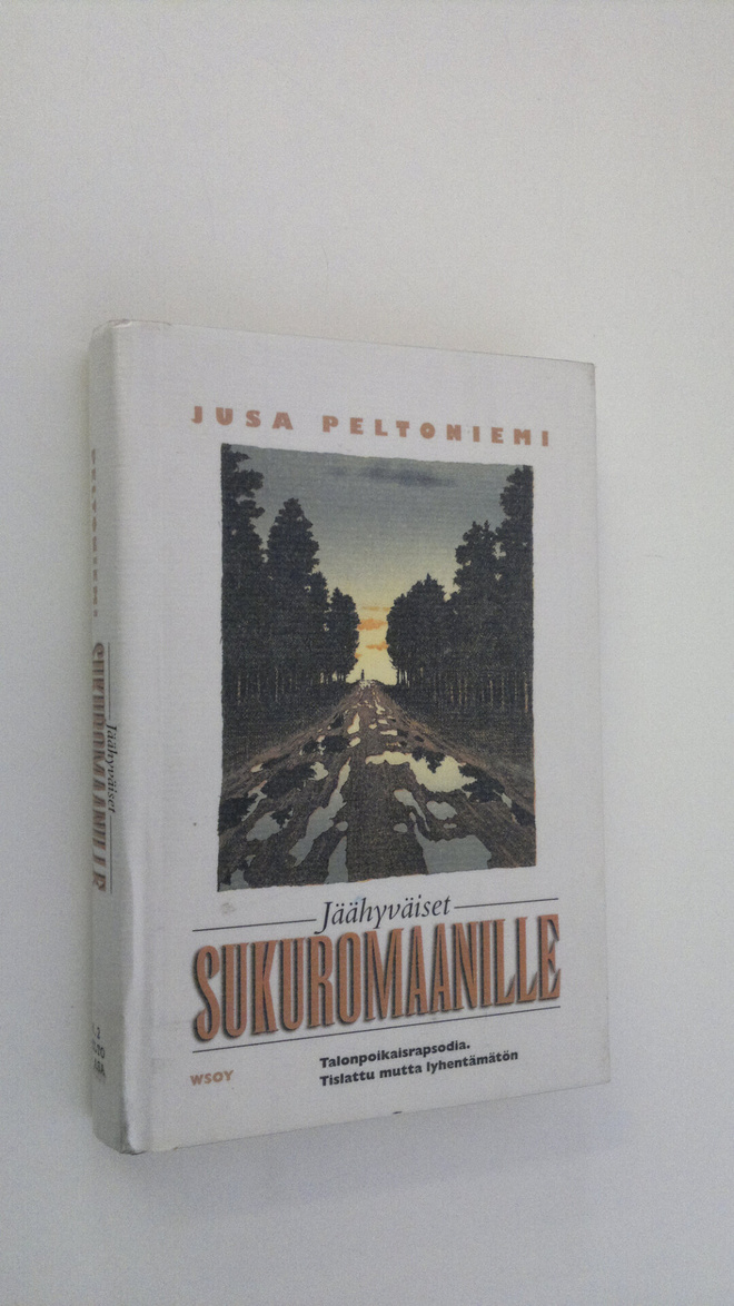 Jusa Peltoniemi : Jäähyväiset sukuromaanille : talonpoika...