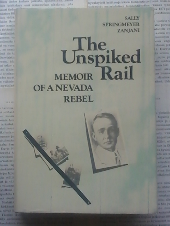 The Unspiked Rail: Memoir of a Nevada Rebel (hardcover)