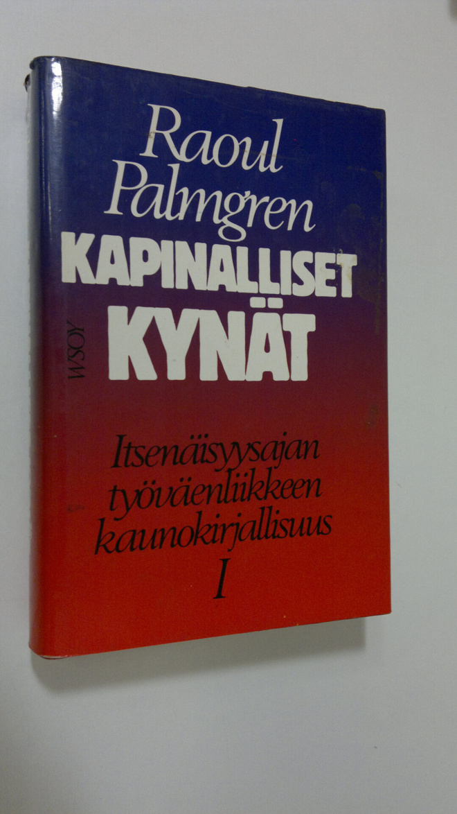 Raoul Palmgren : Kapinalliset kynät 1 : itsenäisyysajan t...
