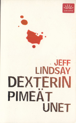 Jeff Lindsay: Dexterin pimeät unet (Loisto)
