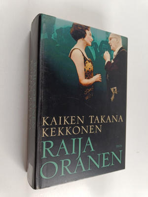 Raija Oranen : Kaiken takana Kekkonen