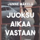 Janne Mäkelä - Juoksu aikaa vastaan - pikkukuva 1
