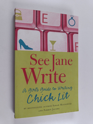 Sarah Mlynowski ym. : See Jane Write : A Girl's Guide to ...