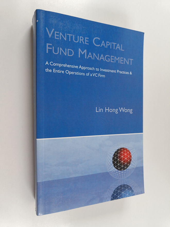 Lin Hong Wong : Venture capital fund management : a compr...