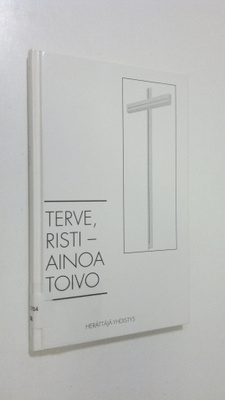 Arto (toim.) Peltola : Terve, risti - ainoa toivo