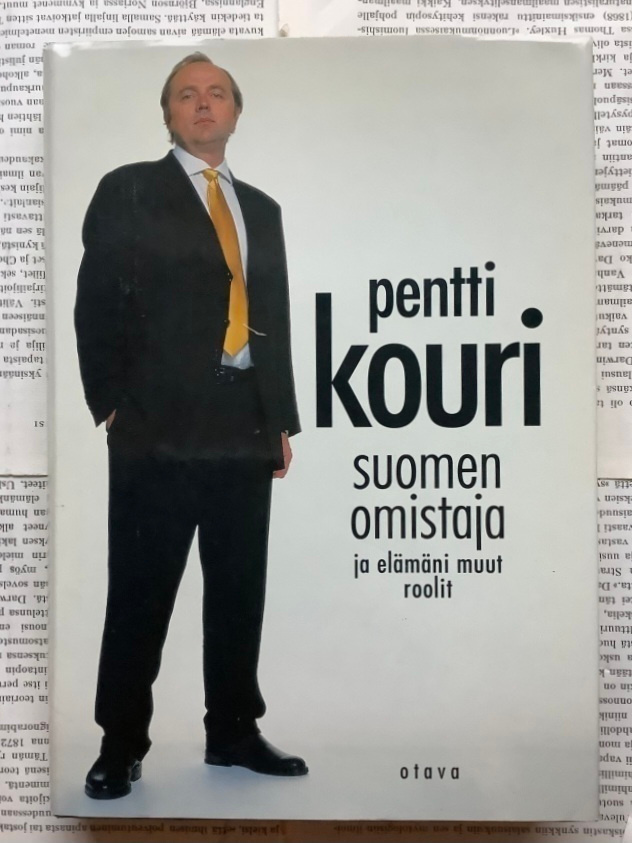 Pentti Kouri - Suomen omistaja ja elämäni muut roolit (sid.)