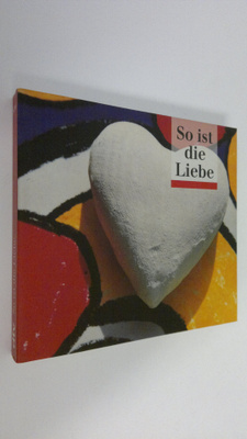 So ist die Liebe