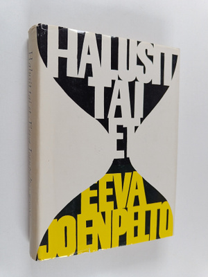 Eeva Joenpelto : Halusit tai et