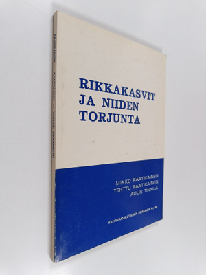 Mikko Raatikainen ym. : Rikkakasvit ja niiden torjunta