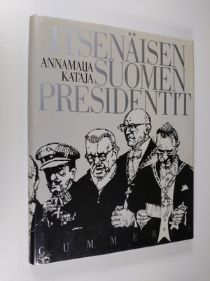 Annamaija Kataja : Itsenäisen Suomen presidentit