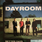{ dayroom - better days } - pikkukuva 1