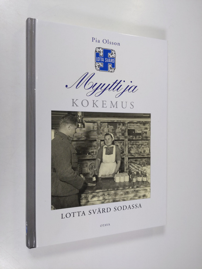Pia Olsson : Myytti ja kokemus : Lotta Svärd sodassa