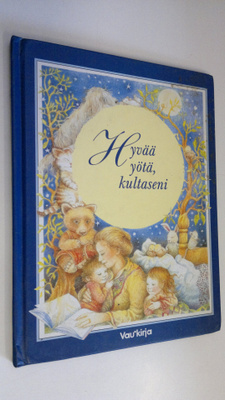 Kay (kuvittanut) Chorao : Hyvää yötä, kultaseni