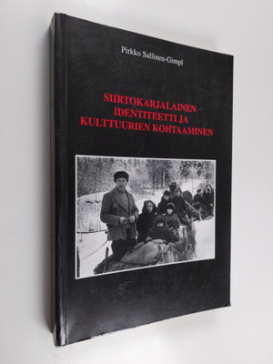 Pirkko Sallinen-Gimpl : Siirtokarjalainen identiteetti ja...
