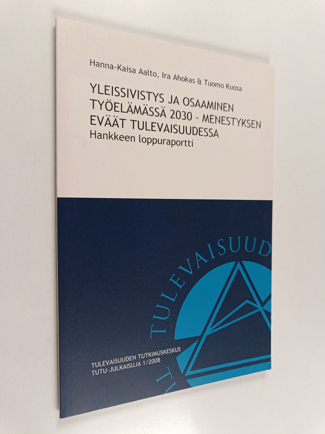 Tuomo Kuosa ym. : Yleissivistys ja osaaminen työelämässä ...