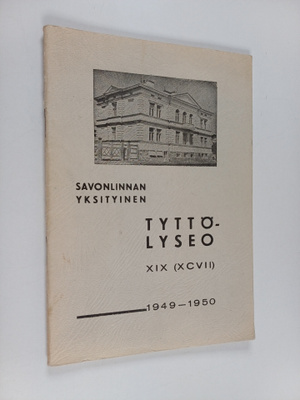 Savonlinnan yksityinen tyttölyseo : kertomus lukuvuodesta...