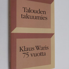 Talouden takuumies : Klaus Waris 75 vuotta - pikkukuva 1