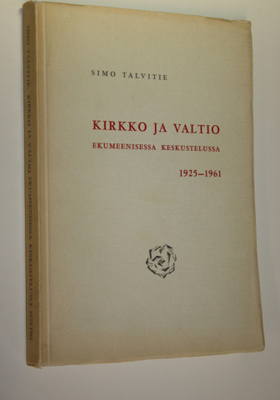 Simo Talvitie : Kirkko ja valtio ekumeenisessa keskustelu...