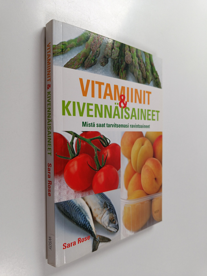 Sara Rose : Vitamiinit ja kivennäisaineet