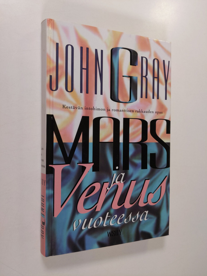 John Gray : Mars ja Venus vuoteessa : kestävän intohimon ...