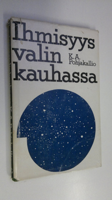 K. A. Pohjakallio : Ihmisyys valinkauhassa