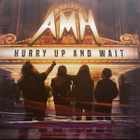 { amh (adam and the metal hawks) - hurry up and wait } - pikkukuva 1