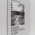 Martti Takalo : Olen vaeltaja vain - pikkukuva 1