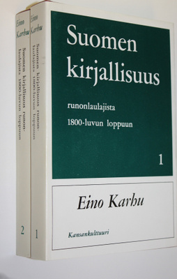 Eino Karhu : Suomen kirjallisuus runonlaulajista 1800-luv...