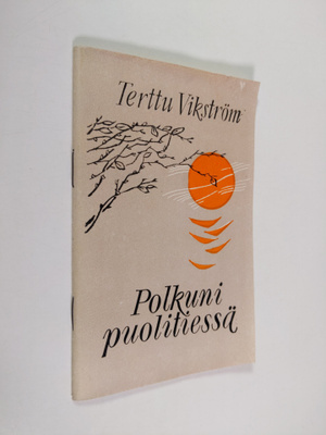 Terttu Vikstrom : Polkuni puolitiessä : runoja