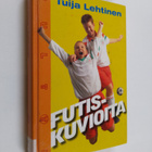 Tuija Lehtinen : Futiskuvioita - pikkukuva 1