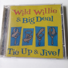 CD Wild Willie & Big Deal - Tie Up & Jive! (Sis.postikulut ) - pikkukuva 1