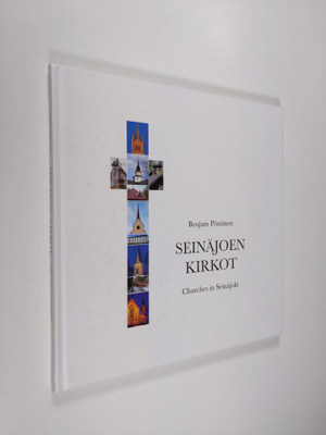 Benjam Pöntinen : Seinäjoen kirkot = Churches in Seinäjoki