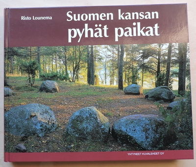 Risto Lounema : Suomen kansan pyhät paikat