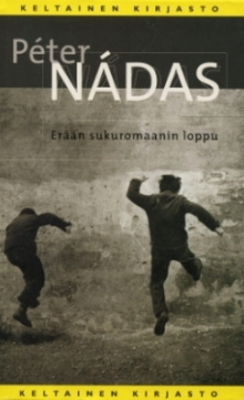 Peter Nadas - Erään sukuromaanin loppu