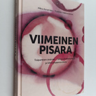 Mika Arramies : Viimeinen pisara : toipumisen avaimet - t... - pikkukuva 1