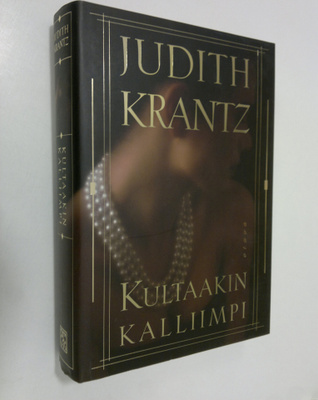 Judith Krantz : Kultaakin kalliimpi