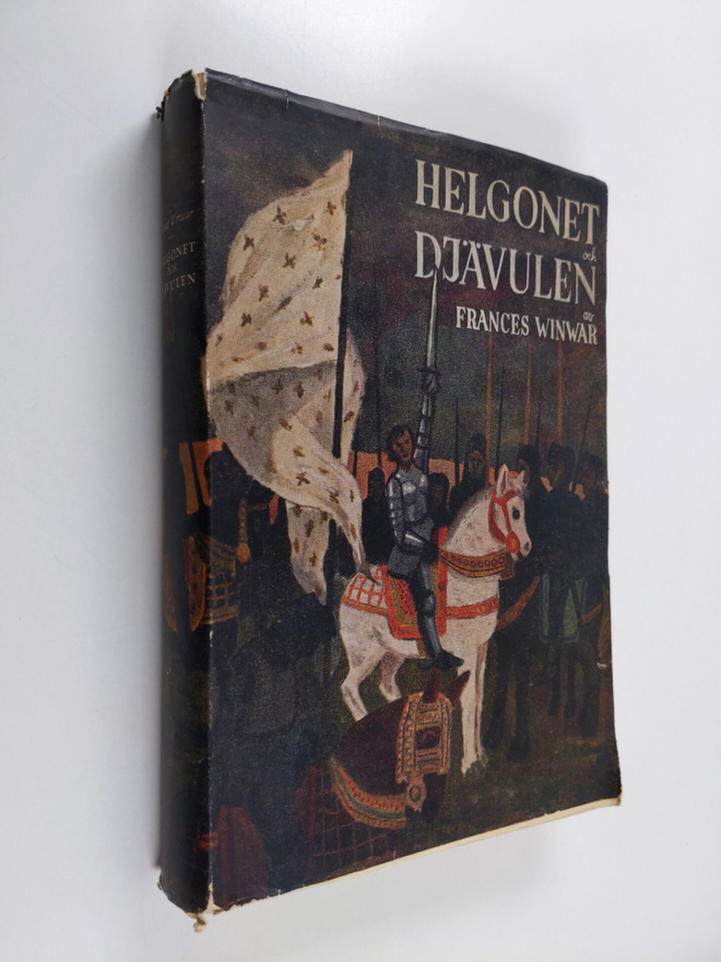 Frances Winwar : Helgonet och djävulen - Jeanne d'Arc och...