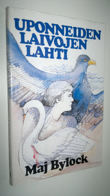 Maj Bylock : Uponneiden laivojen lahti : allegoria