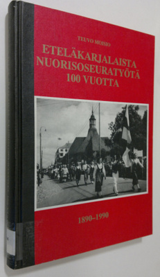Teuvo Moisio : Eteläkarjalaista nuorisoseuratyötä 100 vuo...