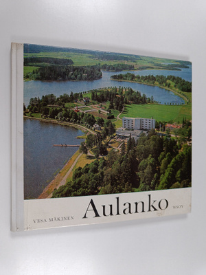 Vesa Mäkinen : Aulanko värikuvina